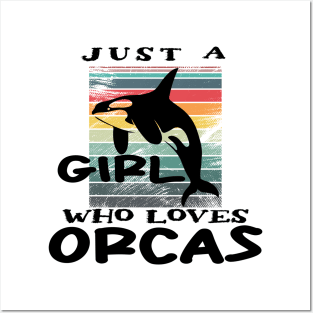 Just A Girl Who Loves Orcas Posters and Art